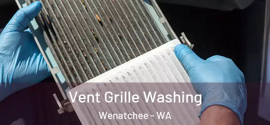  Vent Grille Washing Wenatchee - WA