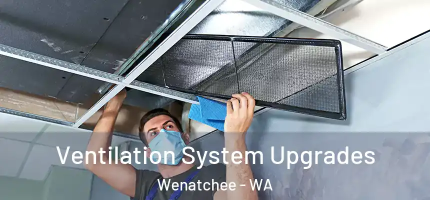  Ventilation System Upgrades Wenatchee - WA